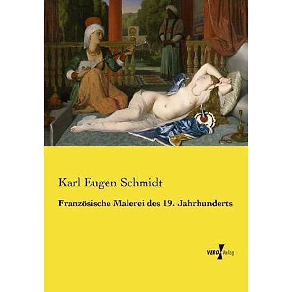 Französische Malerei des 19. Jahrhunderts, Karl Eugen Schmidt