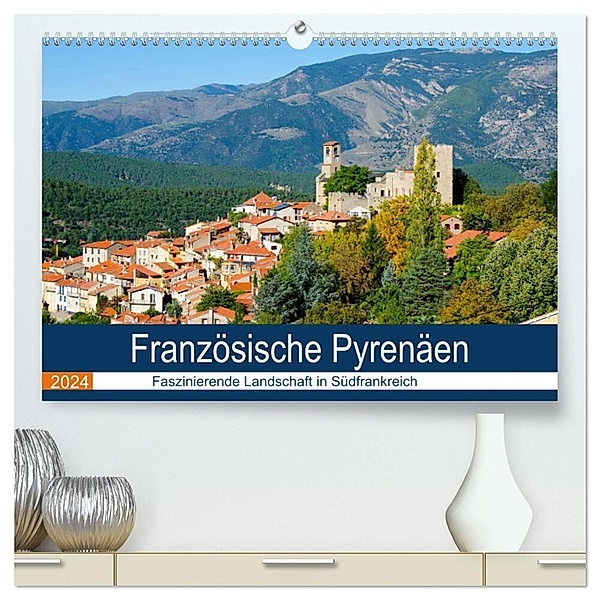 Französische Pyrenäen (hochwertiger Premium Wandkalender 2024 DIN A2 quer), Kunstdruck in Hochglanz, Tanja Voigt