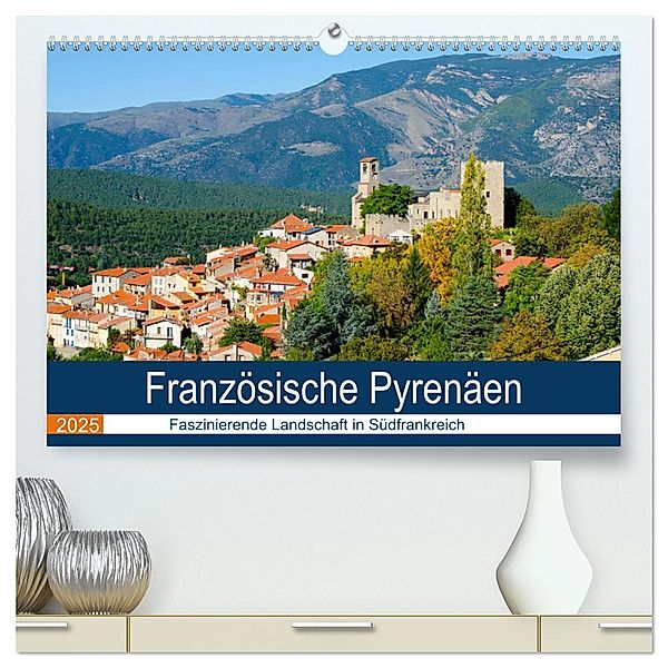 Französische Pyrenäen (hochwertiger Premium Wandkalender 2025 DIN A2 quer), Kunstdruck in Hochglanz, Calvendo, Tanja Voigt