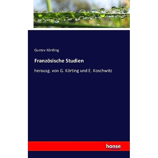 Französische Studien, Gustav Körtling