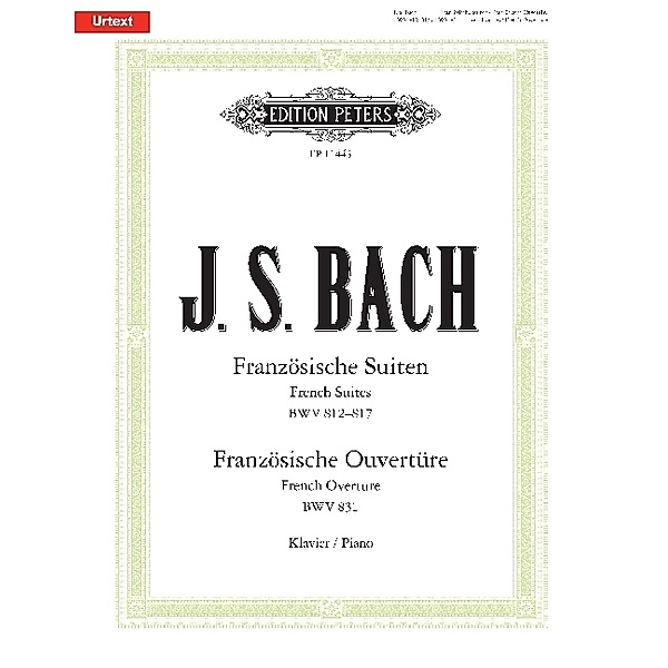 Französische Suiten BWV 812-817 / Französische Ouvertüre BWV 831, für Klavier solo, Johann Sebastian Bach