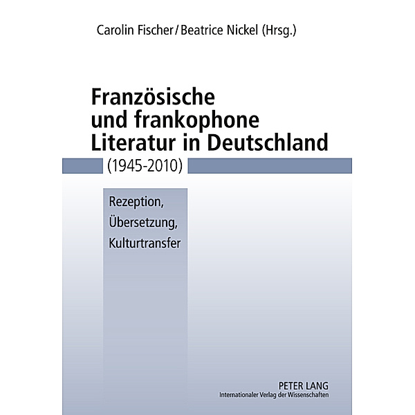 Französische und frankophone Literatur in Deutschland (1945-2010)