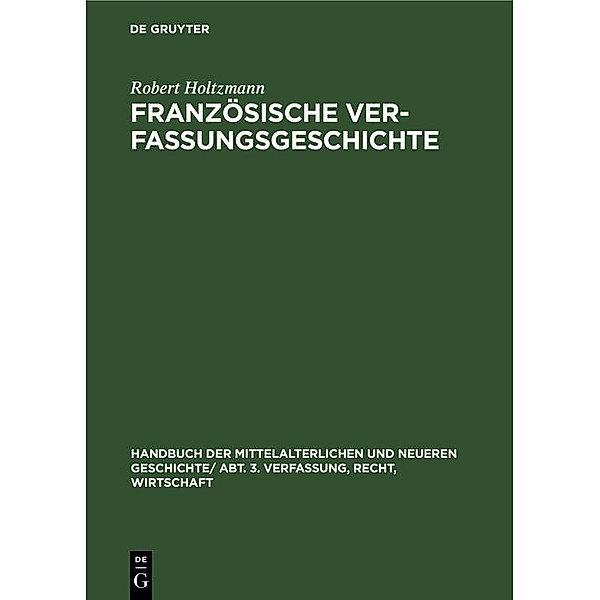 Französische Verfassungsgeschichte / Jahrbuch des Dokumentationsarchivs des österreichischen Widerstandes, Robert Holtzmann