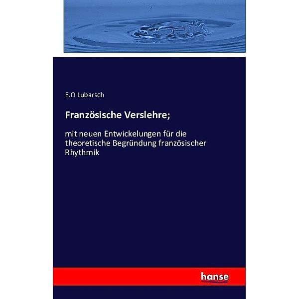 Französische Verslehre;, E.O Lubarsch