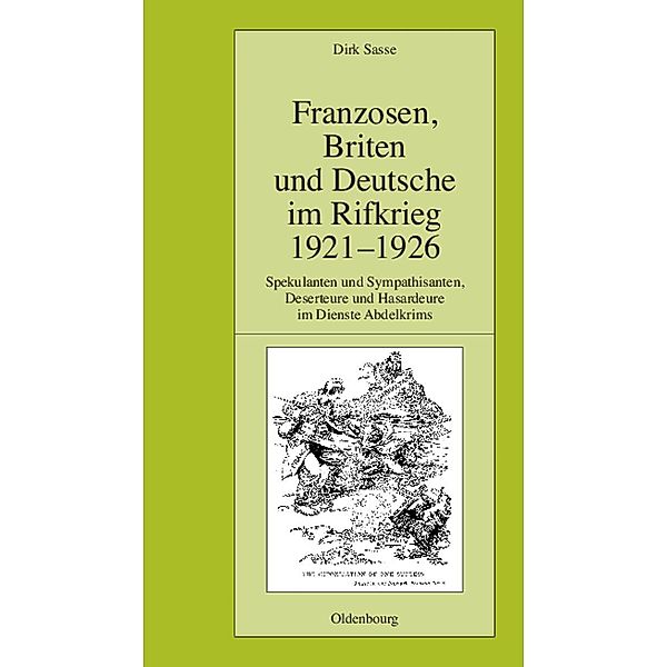 Franzosen, Briten und Deutsche im Rifkrieg 1921-1926 / Pariser Historische Studien Bd.74, Dirk Sasse