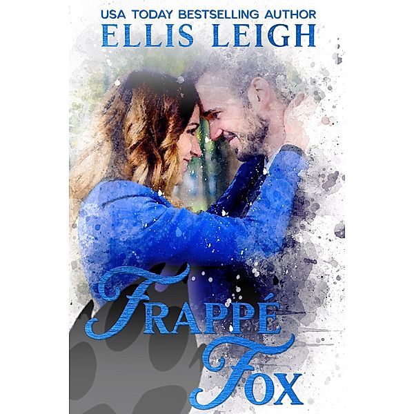 Frappé Fox: A Kinship Cove Fun & Flirty Romance (Cuddles & Coffee, #1) / Cuddles & Coffee, Ellis Leigh