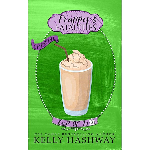 Frappes and Fatalities (Cup of Jo 3), Kelly Hashway