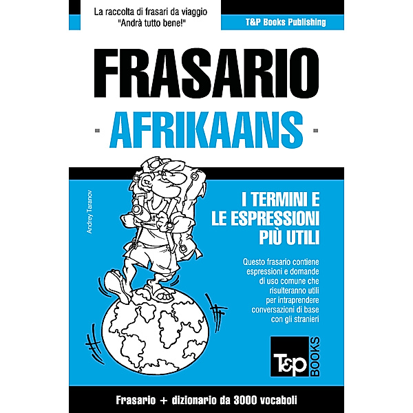 Frasario Italiano-Afrikaans e vocabolario tematico da 3000 vocaboli, Andrey Taranov