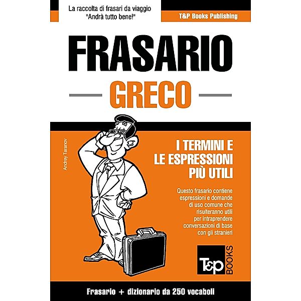Frasario Italiano-Greco e mini dizionario da 250 vocaboli, Andrey Taranov