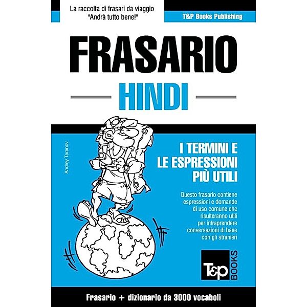 Frasario Italiano-Hindi e vocabolario tematico da 3000 vocaboli, Andrey Taranov