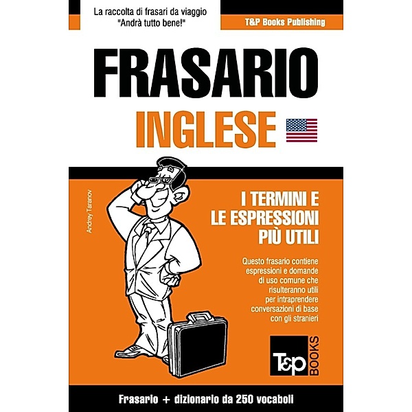 Frasario Italiano-Inglese e mini dizionario da 250 vocaboli, Andrey Taranov
