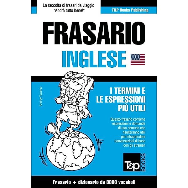 Frasario Italiano-Inglese e vocabolario tematico da 3000 vocaboli, Andrey Taranov