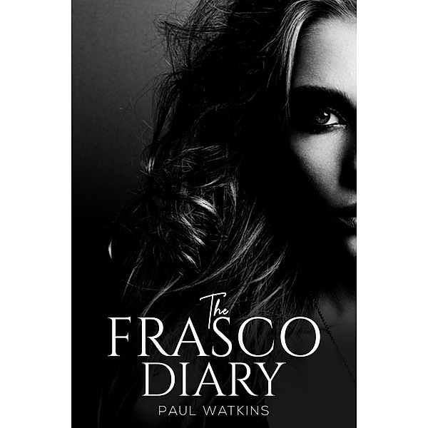 Frasco Diary / Austin Macauley Publishers, Paul Watkins