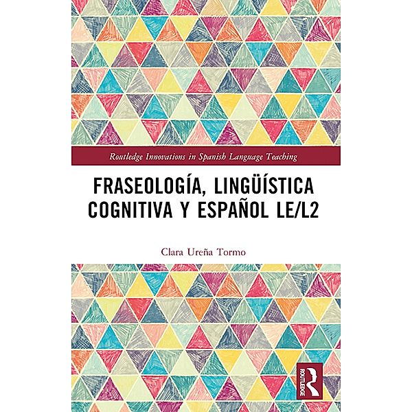 Fraseología, lingüística cognitiva y español LE/L2, Clara Ureña Tormo
