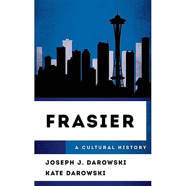 Frasier / The Cultural History of Television, Joseph J. Darowski, Kate Darowski