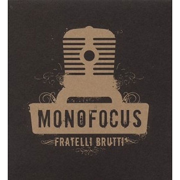 Fratelli Brutti, Monofocus