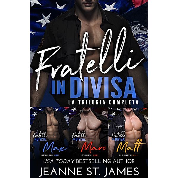 Fratelli in divisa: La trilogia completa, Jeanne St. James