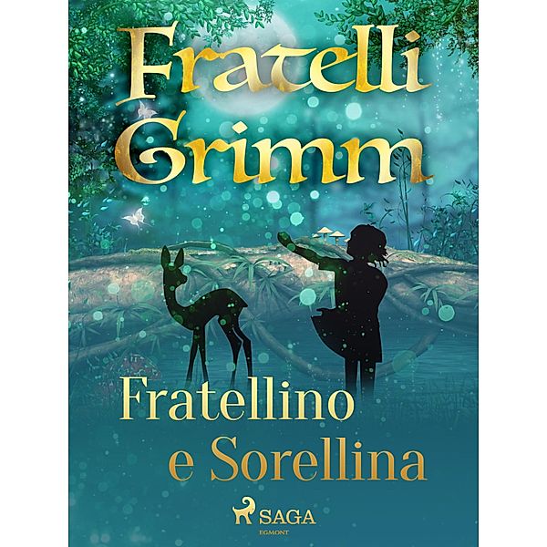 Fratellino e sorellina / Le più belle fiabe dei fratelli Grimm Bd.4, Brothers Grimm