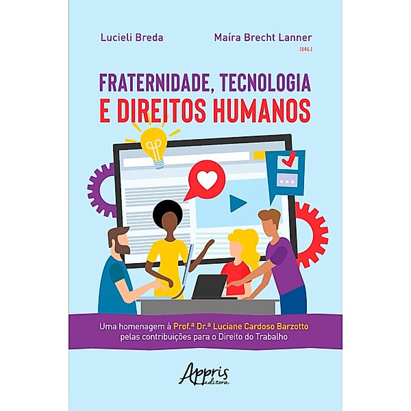 Fraternidade, Tecnologia e Direitos Humanos:, Lucieli Breda, Maíra Brecht Lanner