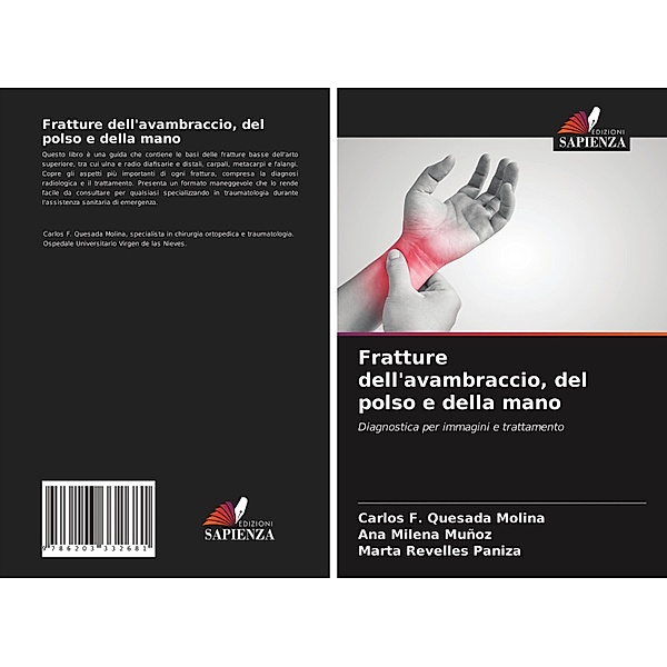 Fratture dell'avambraccio, del polso e della mano, Carlos F. Quesada Molina, Ana Milena Muñoz, Marta Revelles Paniza