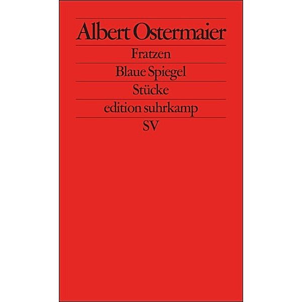 Fratzen. Blaue Spiegel, Albert Ostermaier