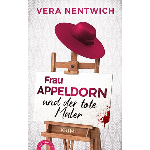 Frau Appeldorn und der tote Maler, Vera Nentwich