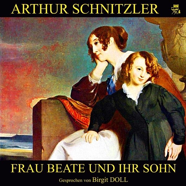 Frau Beate und ihr Sohn, Arthur Schnitzler