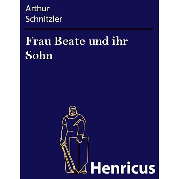 Frau Beate und ihr Sohn, Arthur Schnitzler