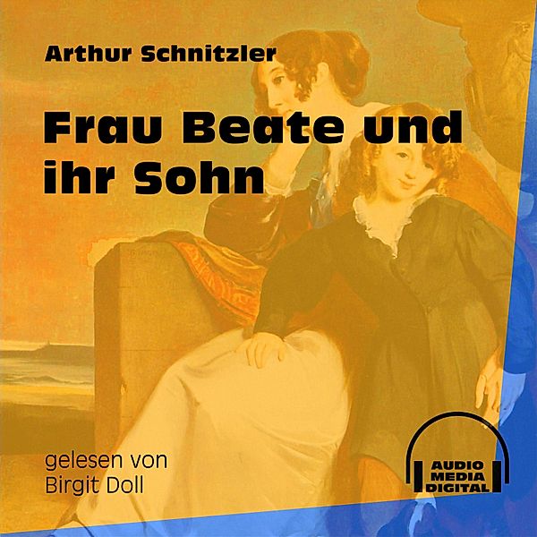 Frau Beate und ihr Sohn, Arthur Schnitzler