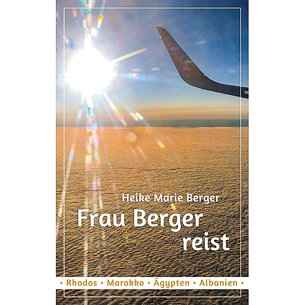 Frau Berger reist, Heike Marie Berger