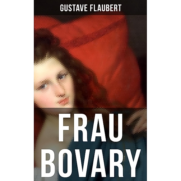 Frau Bovary, Gustave Flaubert