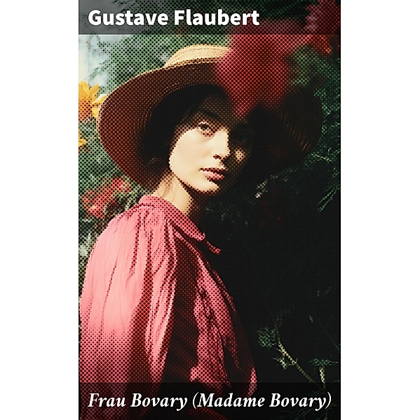 Frau Bovary (Madame Bovary), Gustave Flaubert
