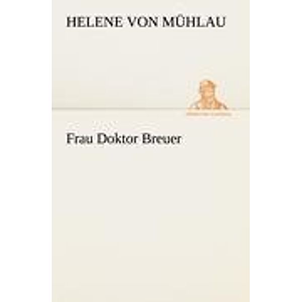 Frau Doktor Breuer, Helene von Mühlau