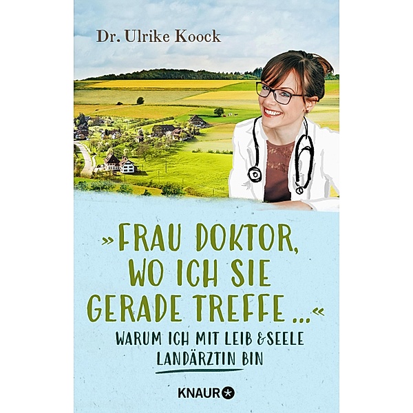 »Frau Doktor, wo ich Sie gerade treffe...«, Ulrike Koock