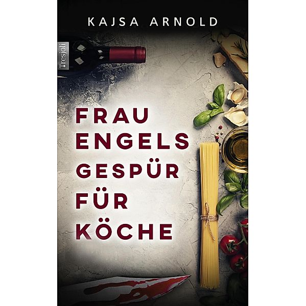 Frau Engels Gespür für Köche, Kajsa Arnold