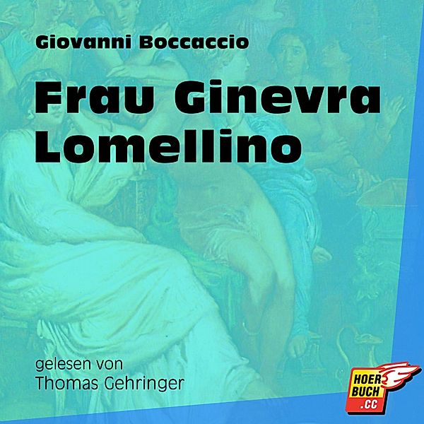 Frau Ginevra Lomellino, Giovanni Boccaccio