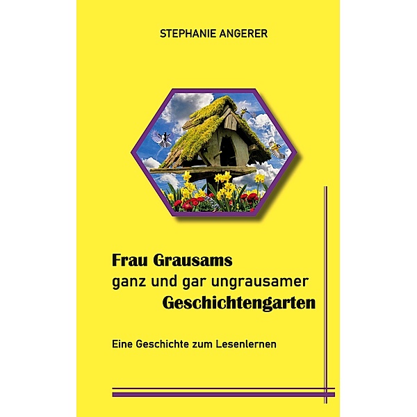 Frau Grausams ganz und gar ungrausamer Geschichtengarten, Stephanie Angerer