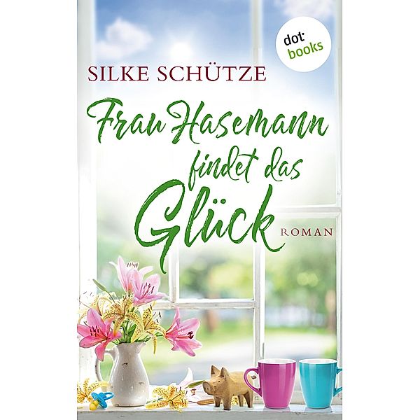 Frau Hasemann findet das Glück, Silke Schütze