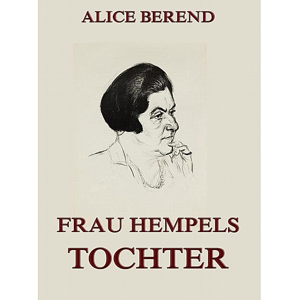 Frau Hempels Tochter, Alice Berend