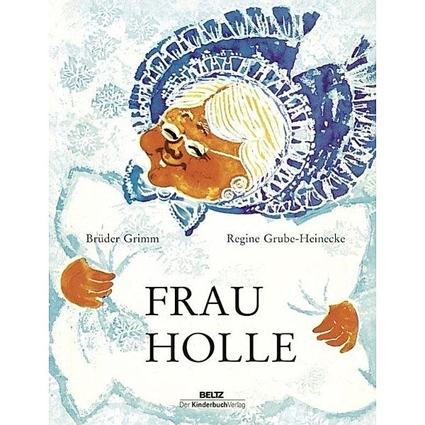 Frau Holle, Jacob Grimm, Wilhelm Grimm, Regine Grube-Heinecke