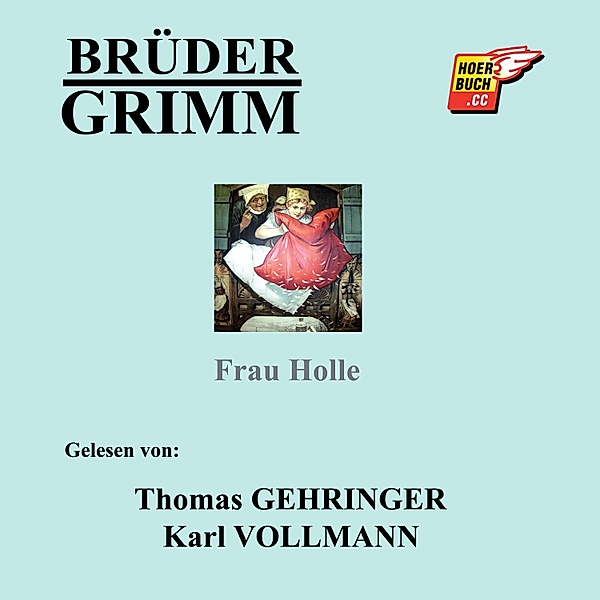 Frau Holle, Die Gebrüder Grimm