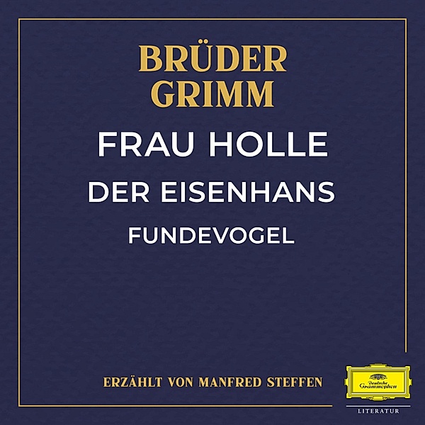 Frau Holle / Der Eisenhans / Fundevogel, Wilhelm Carl Grimm, Jacob Ludwig Karl Grimm