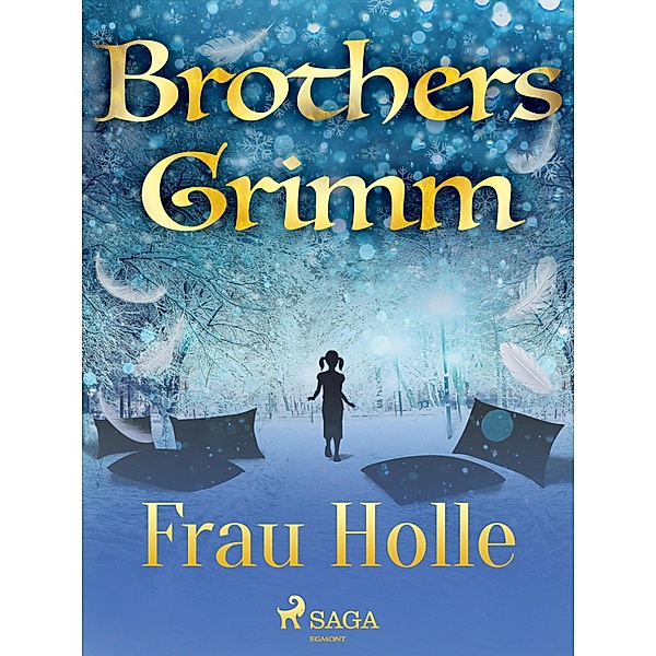 Frau Holle / Grimm's Fairy Tales Bd.24, Brothers Grimm