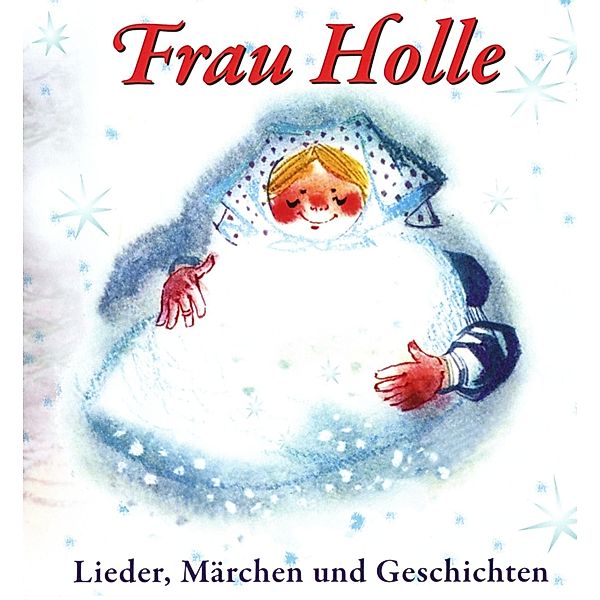 Frau Holle-Lieder,Märchen Und Geschichten, Various
