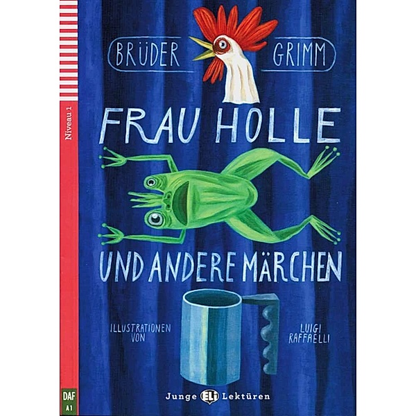 Frau Holle und andere Märchen, m. Audio-CD, Die Gebrüder Grimm