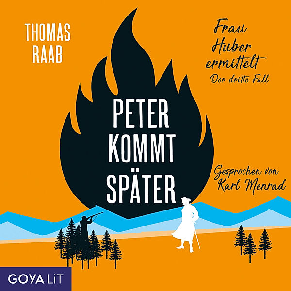 Frau Huber ermittelt - 3 - Peter kommt später [Frau Huber ermittelt, Band 3], Thomas Raab