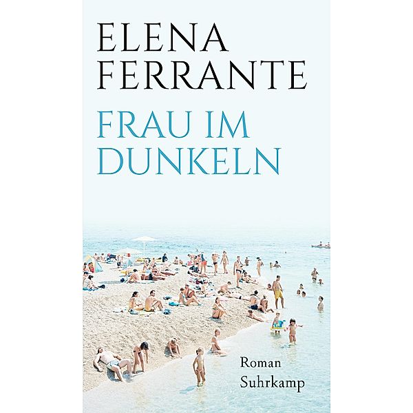 Frau im Dunkeln, Elena Ferrante