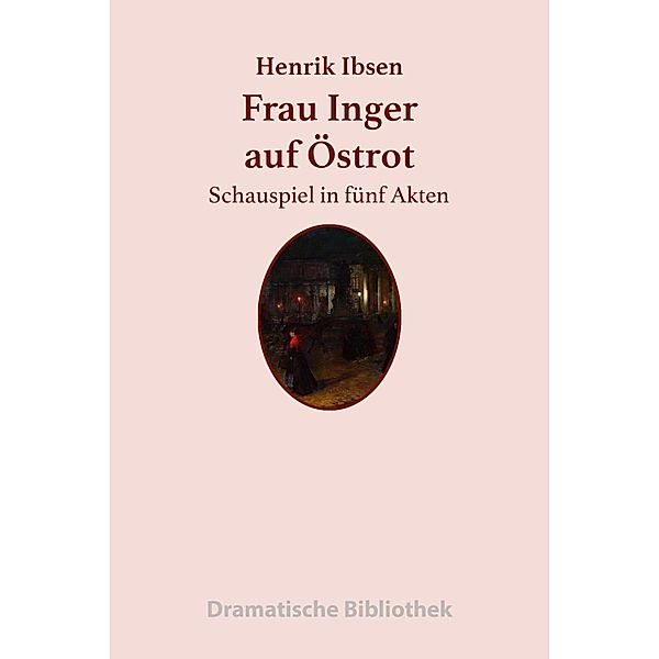 Frau Inger auf Östrot, Henrik Ibsen