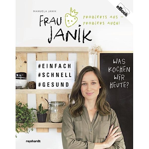 Frau Janik probierts aus - probiers auch, Manuela Janik