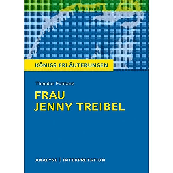 Frau Jenny Treibel. Königs Erläuterungen., Theodor Fontane, Martin Lowsky